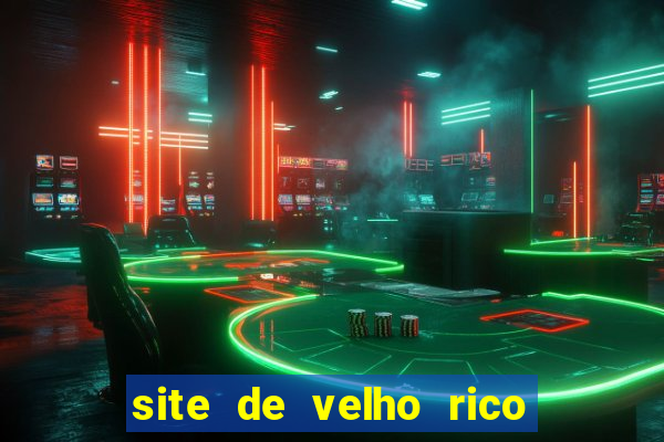 site de velho rico para ganhar pix